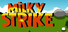 Milky Strike