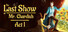 The Last Show of Mr. Chardish: Act I
