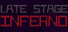 Late Stage Inferno