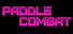 Paddle Combat