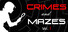 Crimes and Mazes Vol. 1