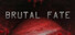 Brutal Fate