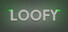 Loofy
