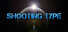 Shooting Type