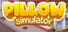 Pillow Simulator