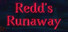Redd's Runaway