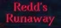 Redd's Runaway