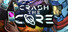 Crash the Core