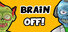 Brain off
