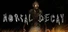 Mortal Decay