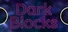 Dark Blocks