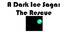 A Dark Ice Saga: The Rescue