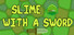 Slime with a Sword