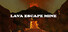 Lava Escape Mine