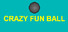 Crazy Fun Ball