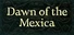 Dawn of the Mexica
