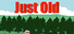 Just Old
