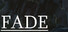 FADE