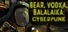 BEAR, VODKA, BALALAIKA: Cyberpunk