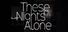 These Nights Alone