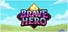 Brave Hero