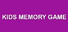 Kids Memory Game