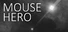 Mouse Hero