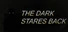 The Dark Stares Back