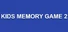 Kids Memory Game 2