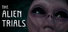The Alien Trials