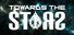 Towards The Stars