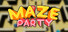 Maze Party