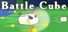 Battle Cube