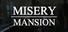 Misery Mansion
