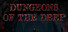 Dungeons Of The Deep