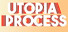 Utopia Process