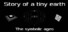Story of a tiny earth, the symbolic ages