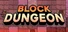 Block Dungeon