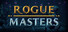 Rogue Masters