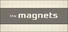 The Magnets