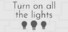 Turn on all the lights