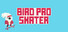 Bird Pro Skater