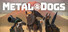 METAL DOGS