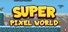 Super Pixel World