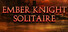 Ember Knight Solitaire