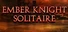 Ember Knight Solitaire