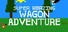 Super Amazing Wagon Adventure