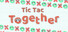Tic Tac Together