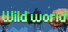 Wild world