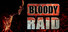 Bloody Raid